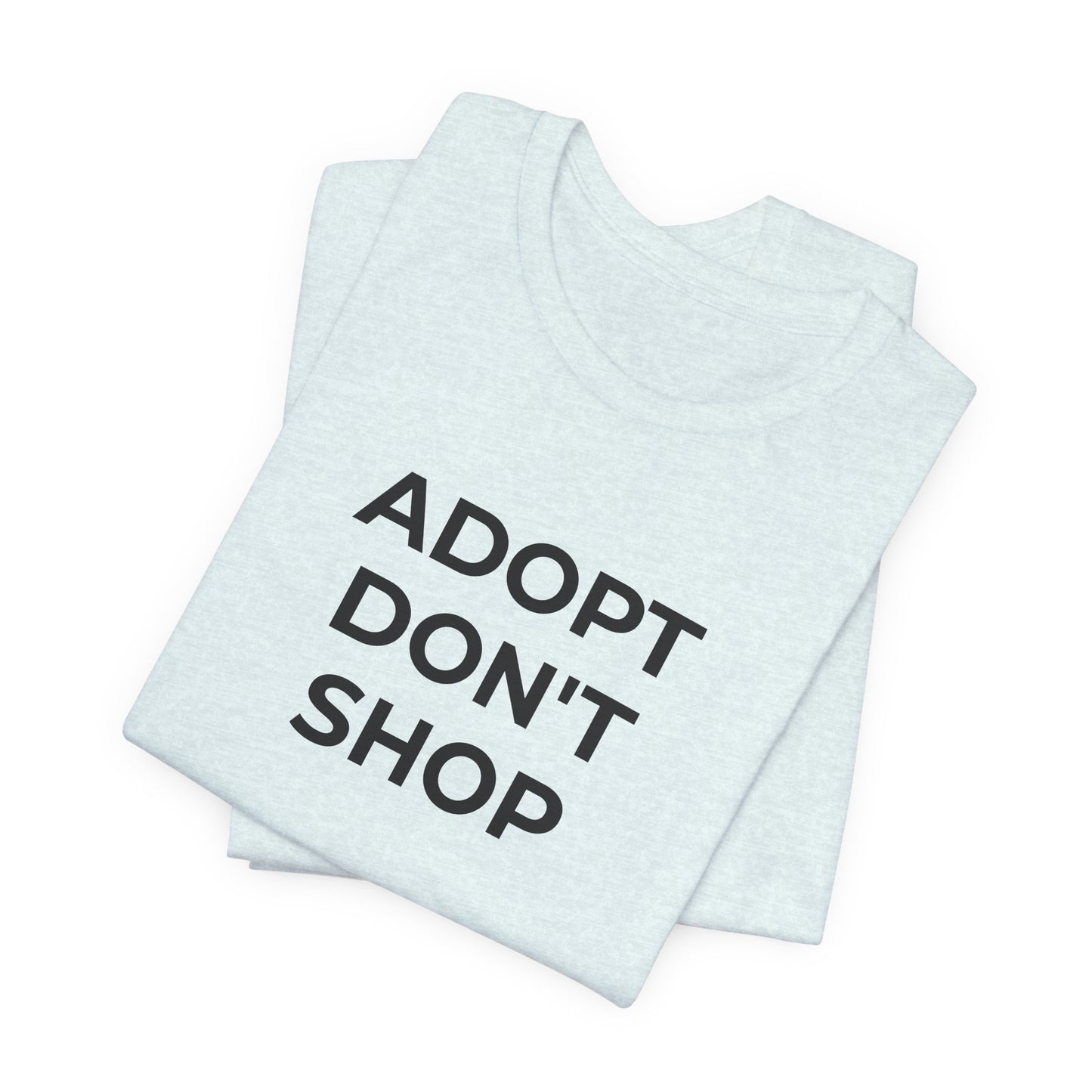 Pet Rescues T-Shirt Adopt Don't Shop - Wear What You Stand For Products