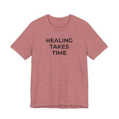 Grief and Loss T-Shirt - Healing Takes Time - Wear What You Stand For Products