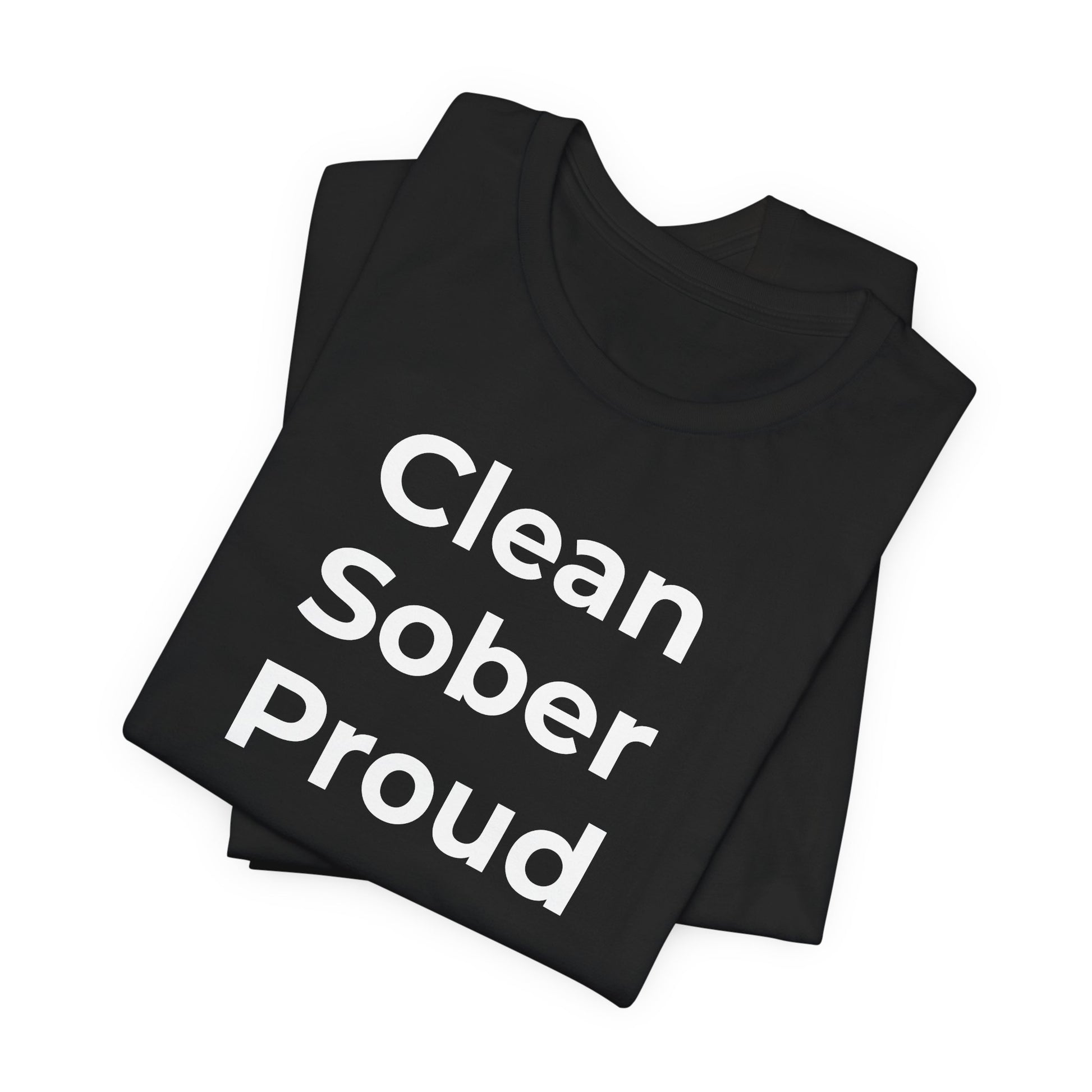 Addiction T-Shirt - Clean Sober Proud - Wear What You Stand For Products