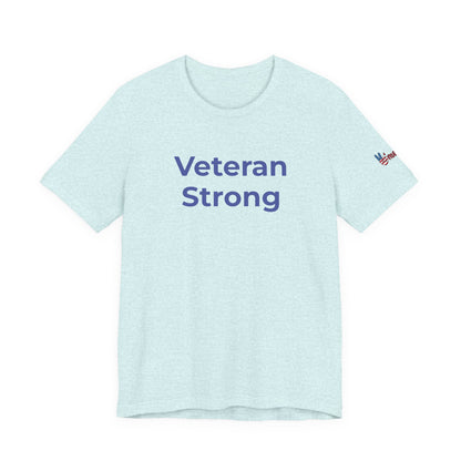 Veteran T-Shirt - Veteran Strong - Wear What You Stand For Products