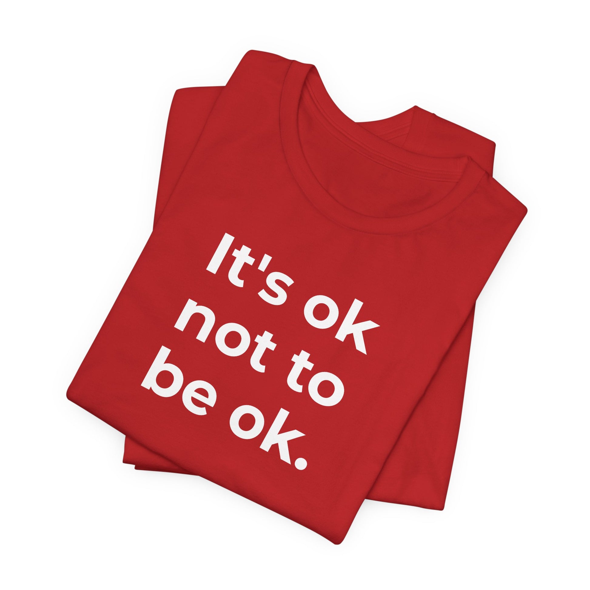 Mental Health T-Shirt - It is Ok not to be Ok - Wear What You Stand For Products