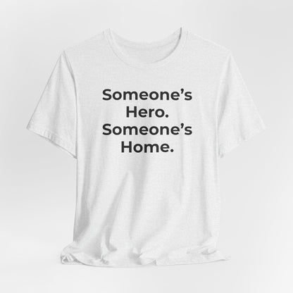 First Responders Support - Someone's Hero Someone's Home. - Wear What You Stand For Products