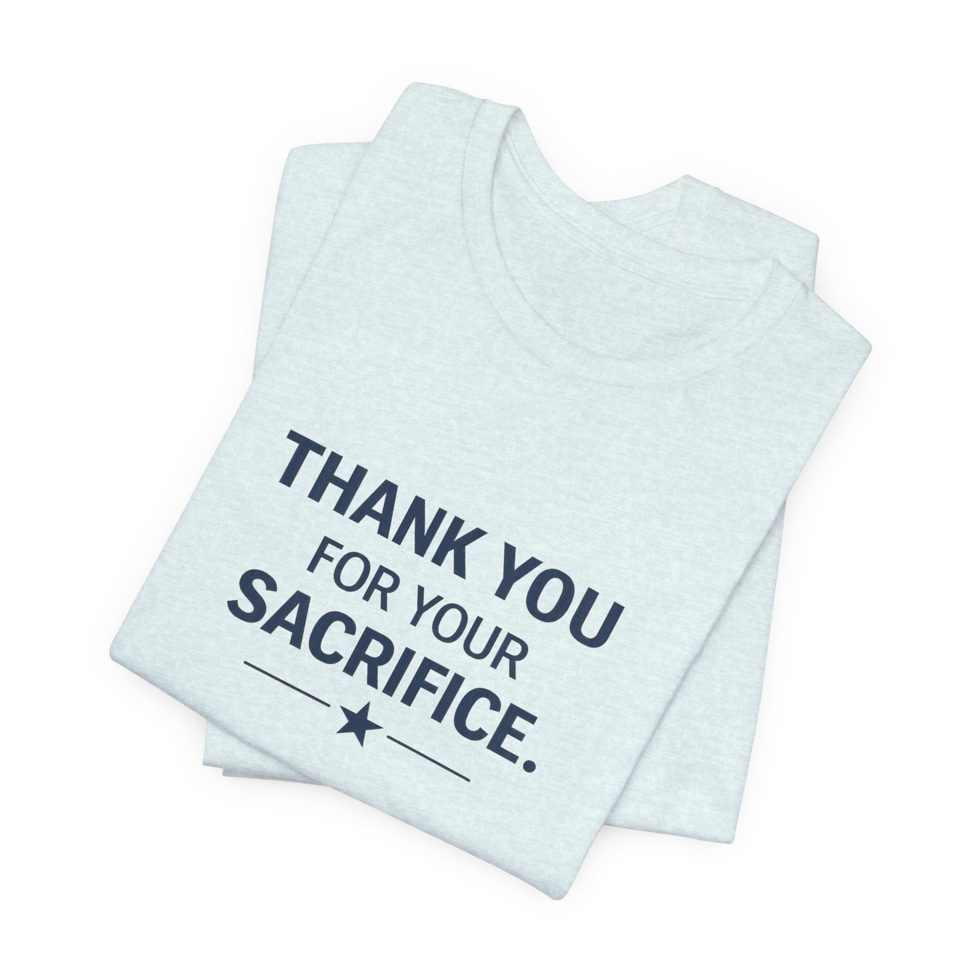 Veterans T-Shirt - Thank You for Your Sacrifice - Wear What You Stand For Products
