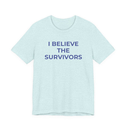 Domestic Violence T-Shirt - I Believe the Survivors - Wear What You Stand For Products