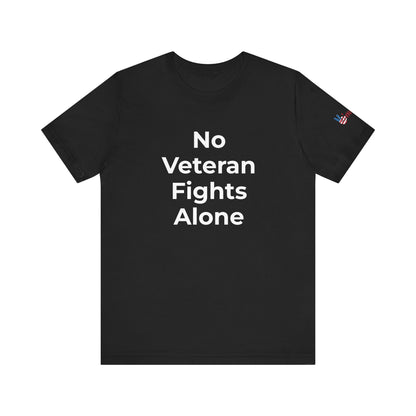 Veteran T-Shirt No Veteran Fights Alone - Wear What You Stand For Products