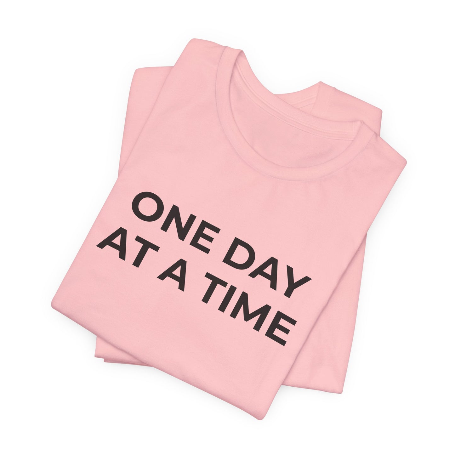Addiction T-Shirt - One Day at a Time (Second Edition) - Wear What You Stand For Products