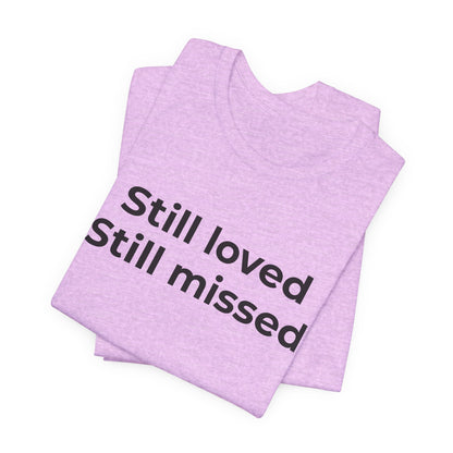 Grief and Loss Still Loved: Honoring Memories of Those Missed - Wear What You Stand For Products