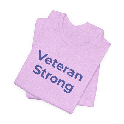 Veteran T-Shirt - Veteran Strong - Wear What You Stand For Products
