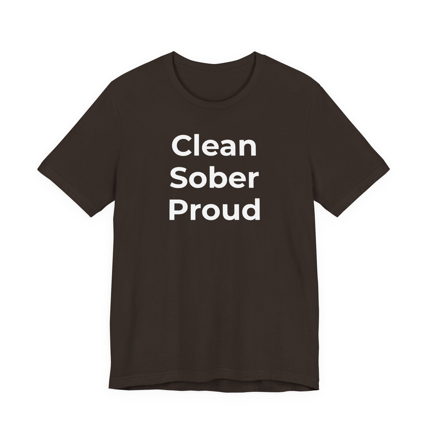 Addiction T-Shirt - Clean Sober Proud - Wear What You Stand For Products
