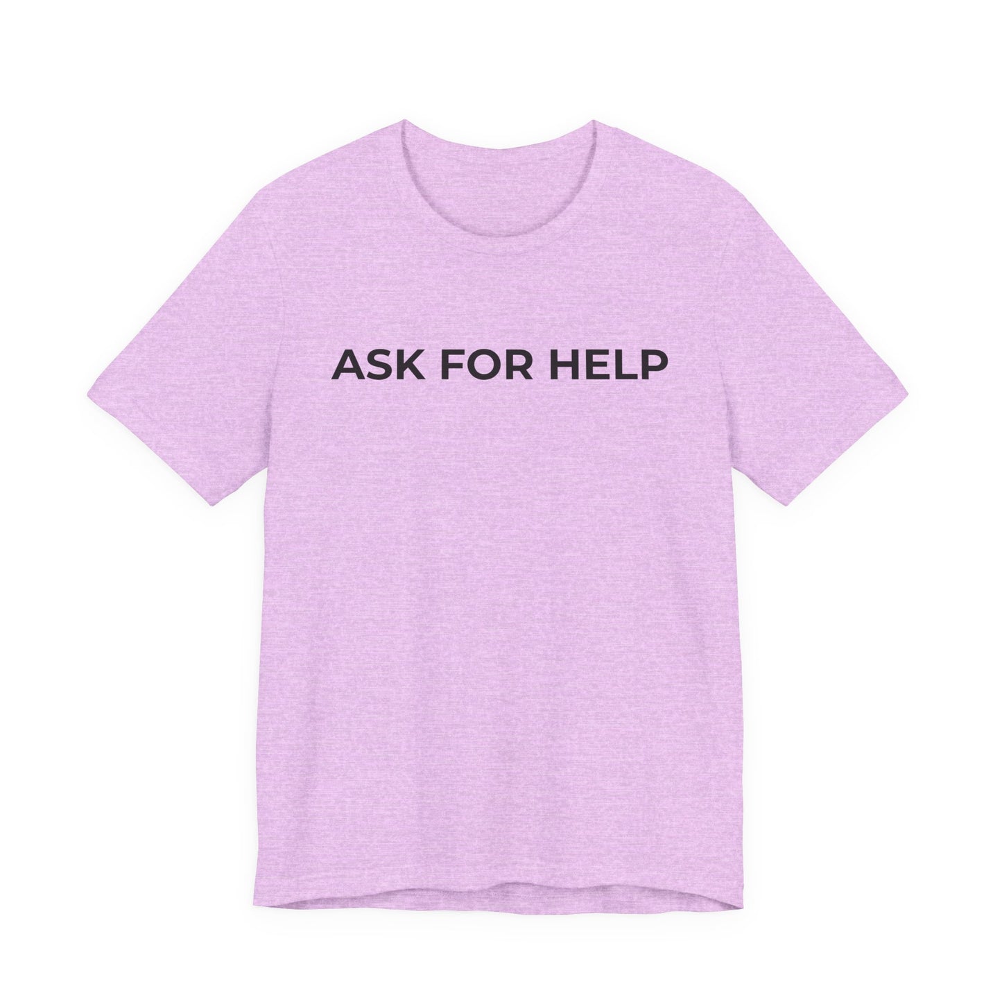 Addiction and Mental Health T-Shirt - Ask for Help - Wear What You Stand For Products
