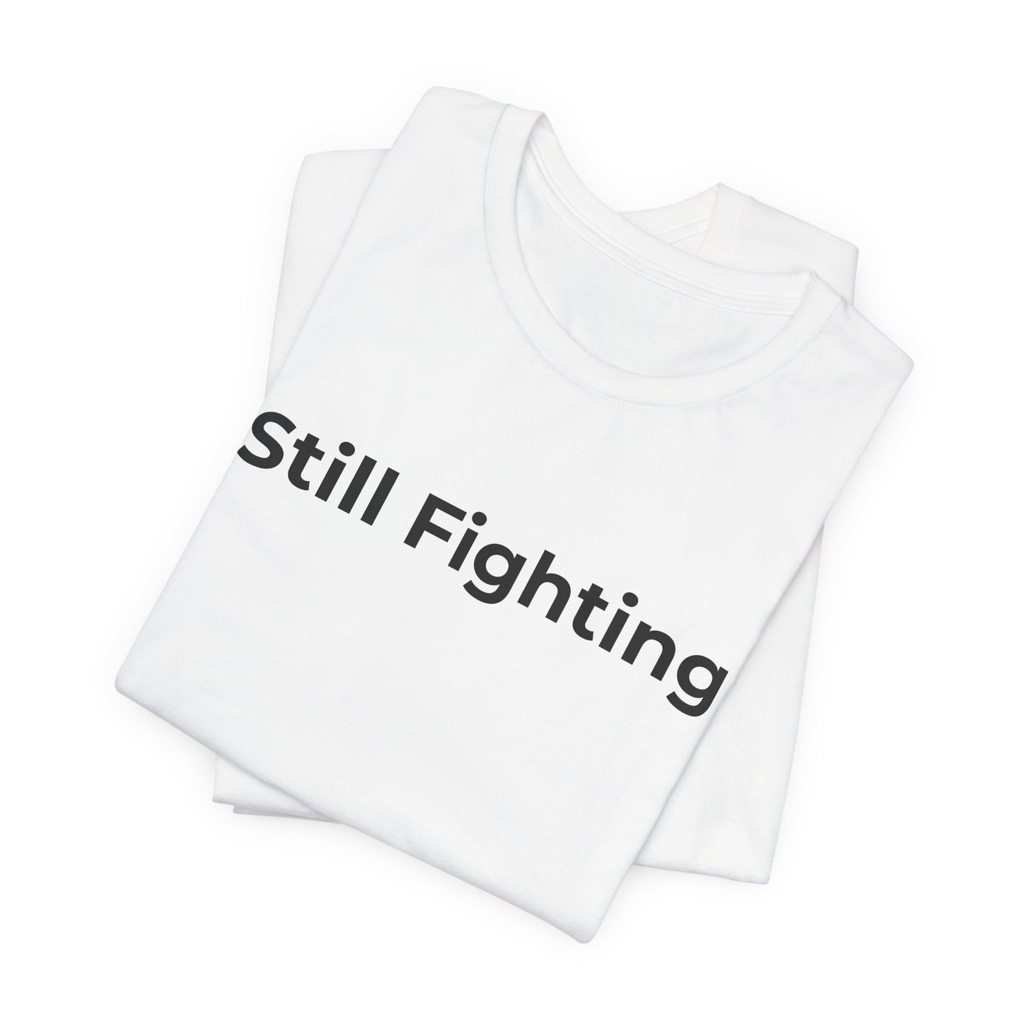 Addiction and Cancer T-Shirt Still Fighting - Wear What You Stand For Products