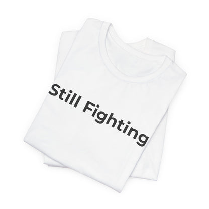 Addiction and Cancer T-Shirt Still Fighting - Wear What You Stand For Products