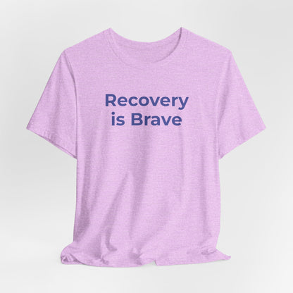 Addiction T-Shirt - Recovery is Brave - Wear What You Stand For Products