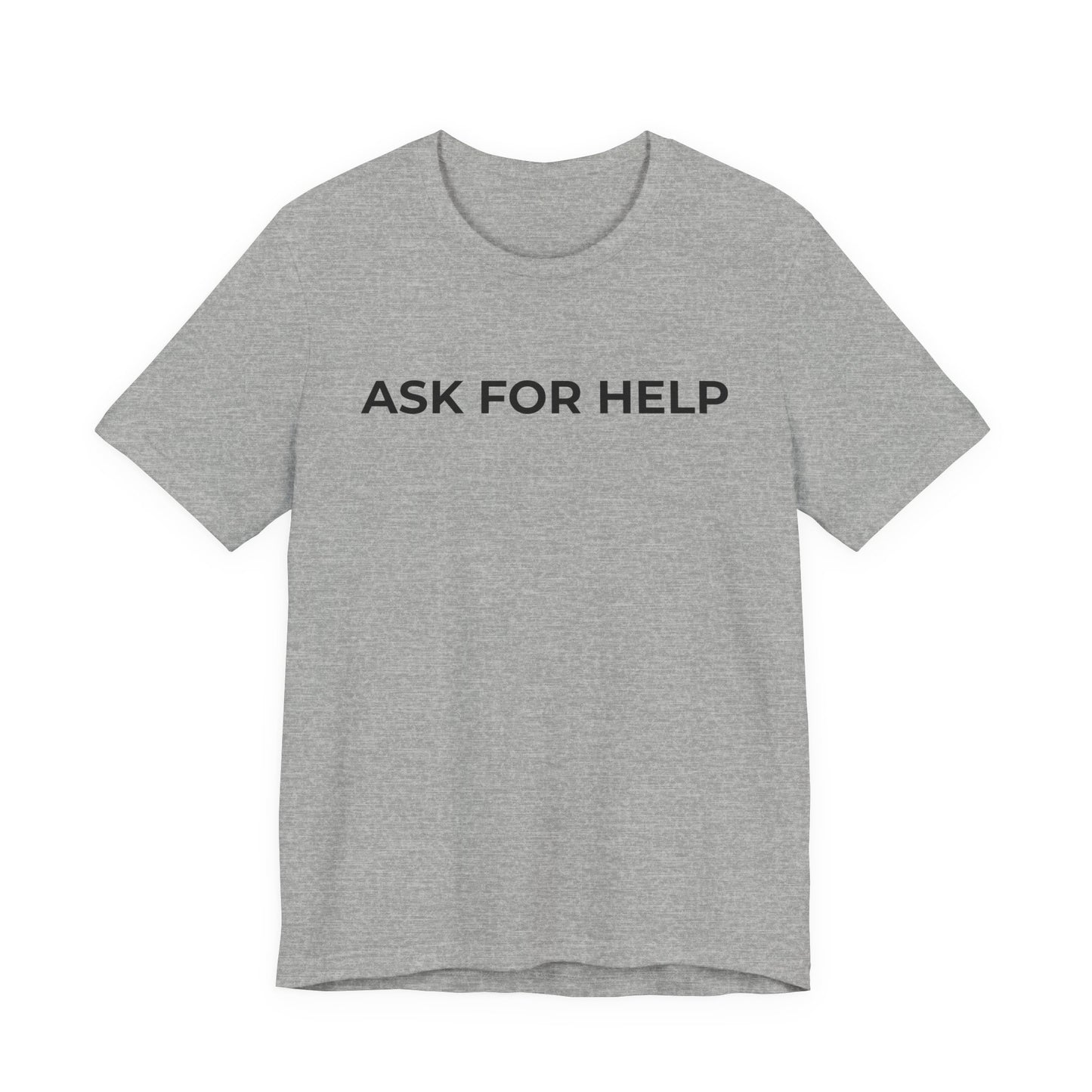 Addiction and Mental Health T-Shirt - Ask for Help - Wear What You Stand For Products