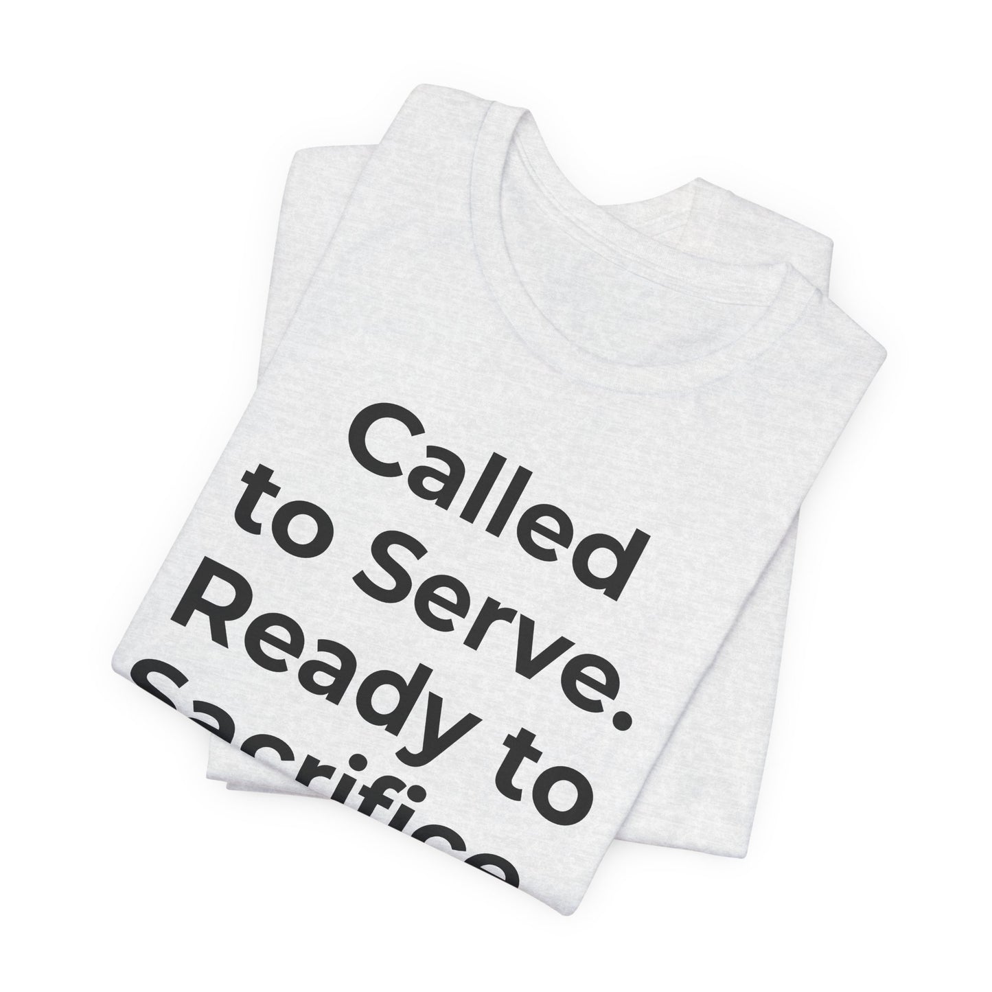 First Responders T-Shirt - Called to Serve. Ready to Sacrifice - Wear What You Stand For Products