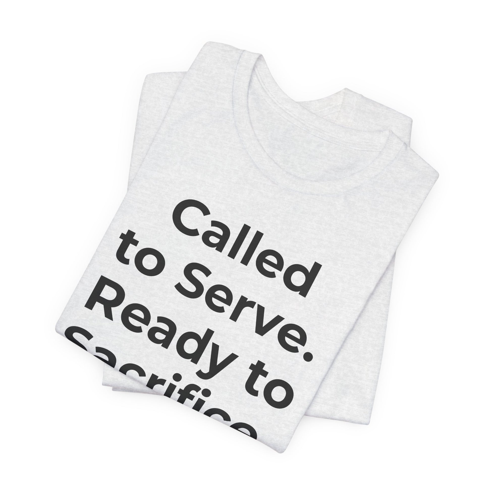 First Responders T-Shirt - Called to Serve. Ready to Sacrifice - Wear What You Stand For Products