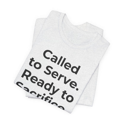 First Responders T-Shirt - Called to Serve. Ready to Sacrifice - Wear What You Stand For Products