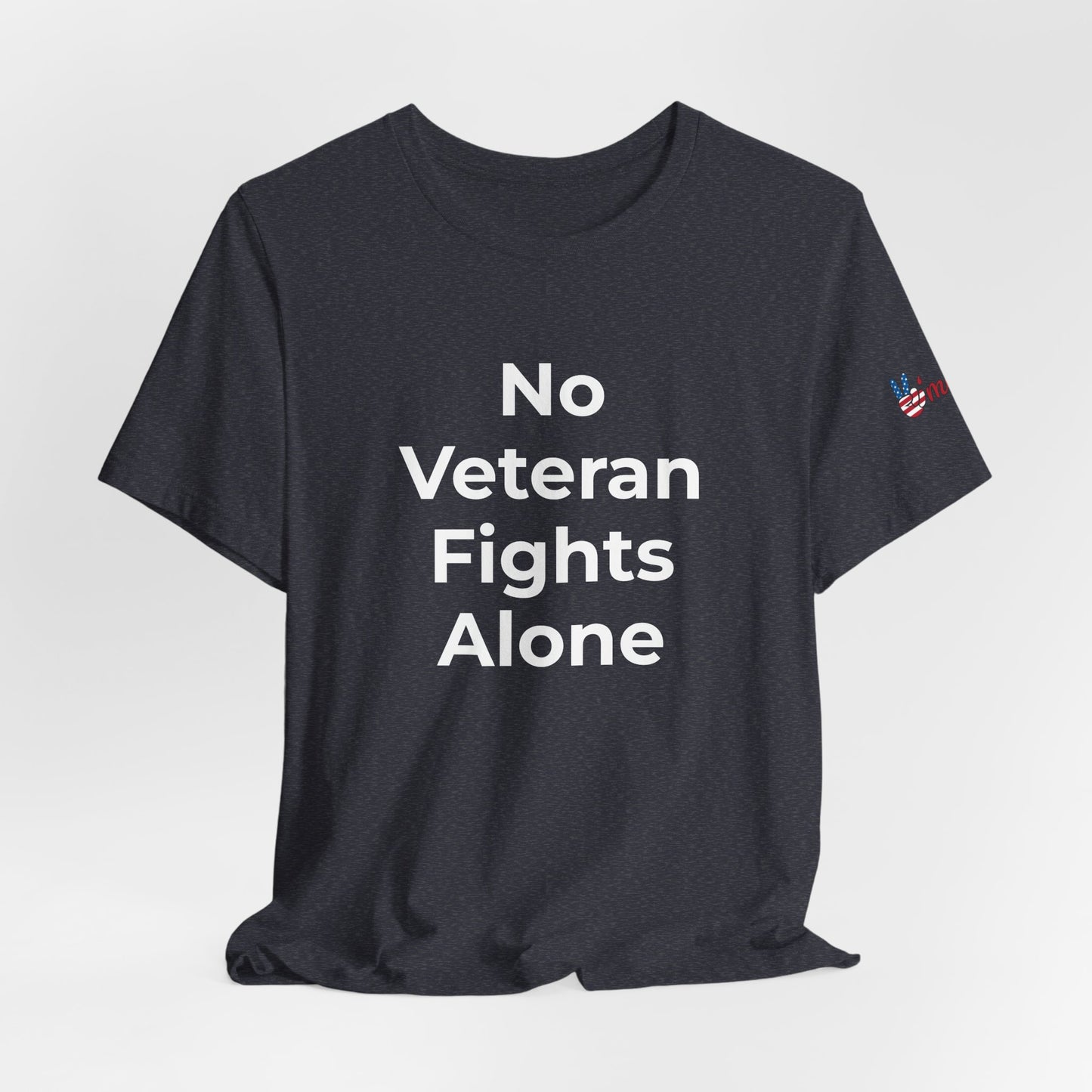 Veteran T-Shirt No Veteran Fights Alone - Wear What You Stand For Products