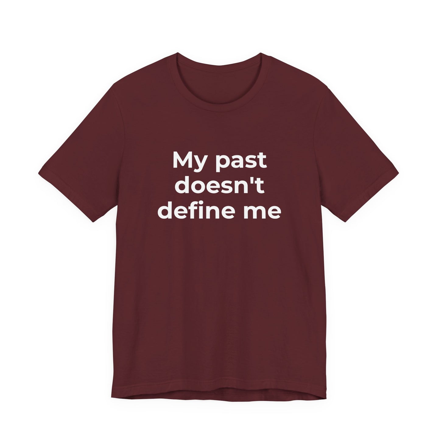 Addiction Awareness - My Past doesn't Define Me - Wear What You Stand For Products