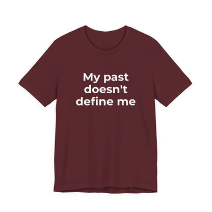 Addiction Awareness - My Past doesn't Define Me - Wear What You Stand For Products