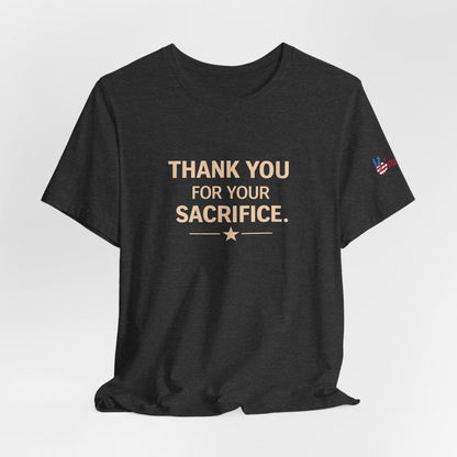 Veterans T-Shirt - Thank You for Your Sacrifice - Wear What You Stand For Products