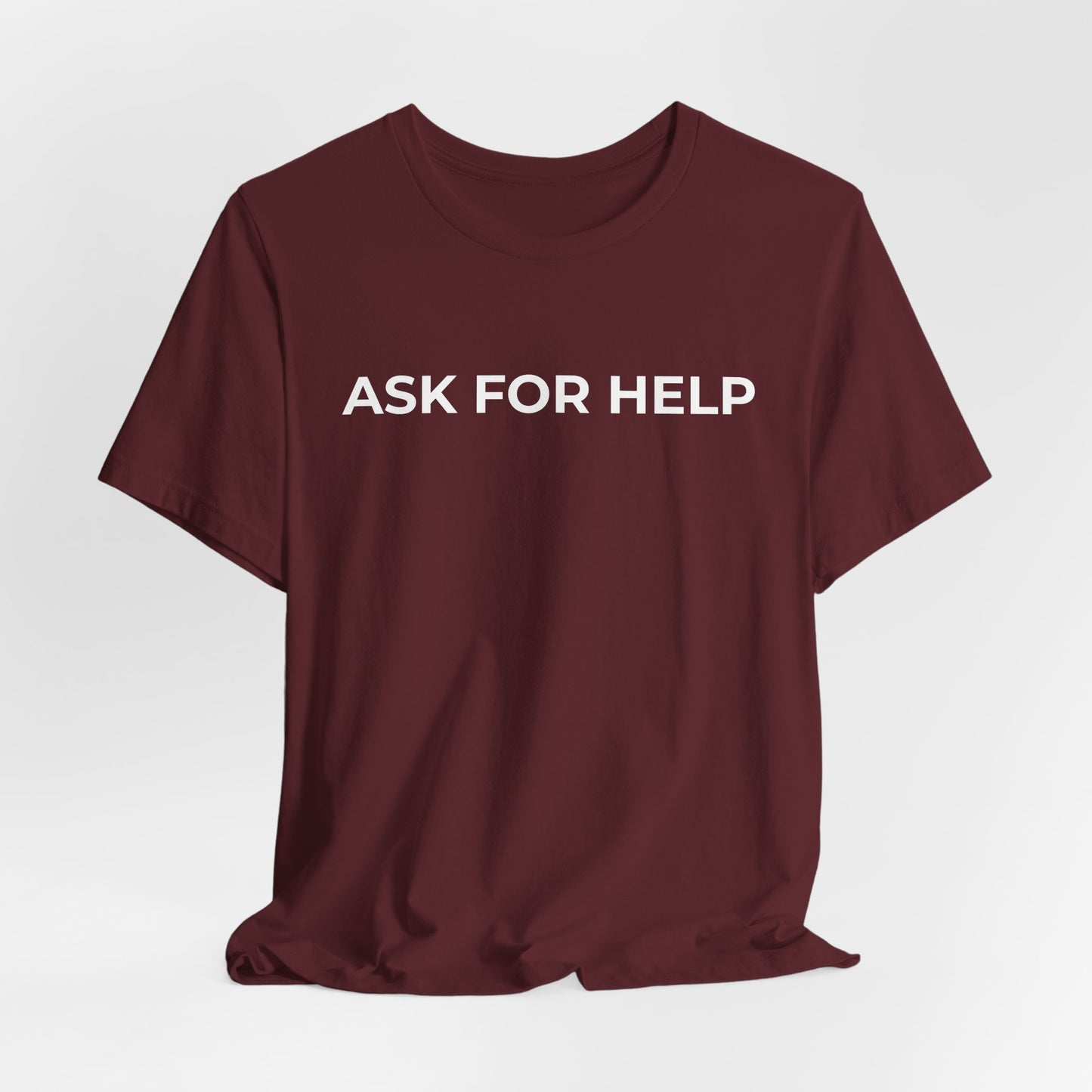 Addiction and Mental Health T-Shirt - Ask for Help - Wear What You Stand For Products