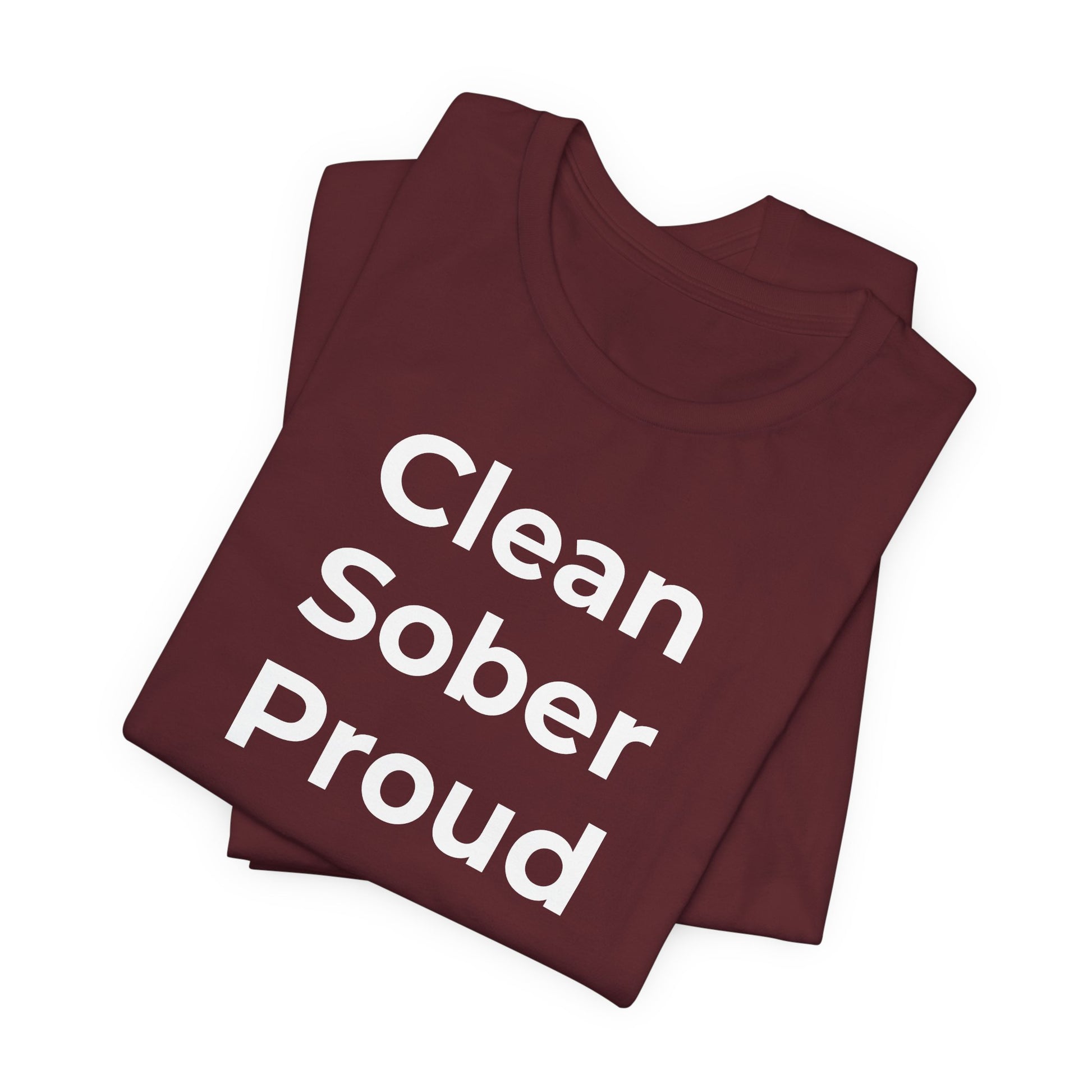 Addiction T-Shirt - Clean Sober Proud - Wear What You Stand For Products