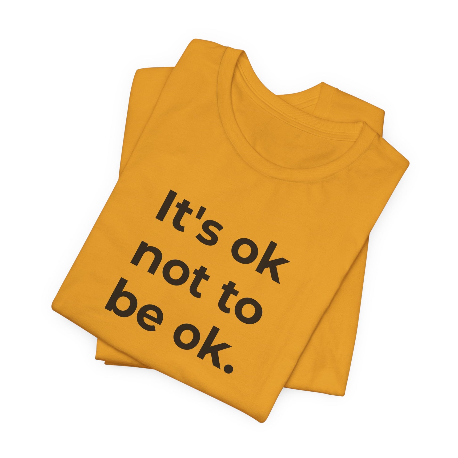 Mental Health T-Shirt - It is Ok not to be Ok - Wear What You Stand For Products