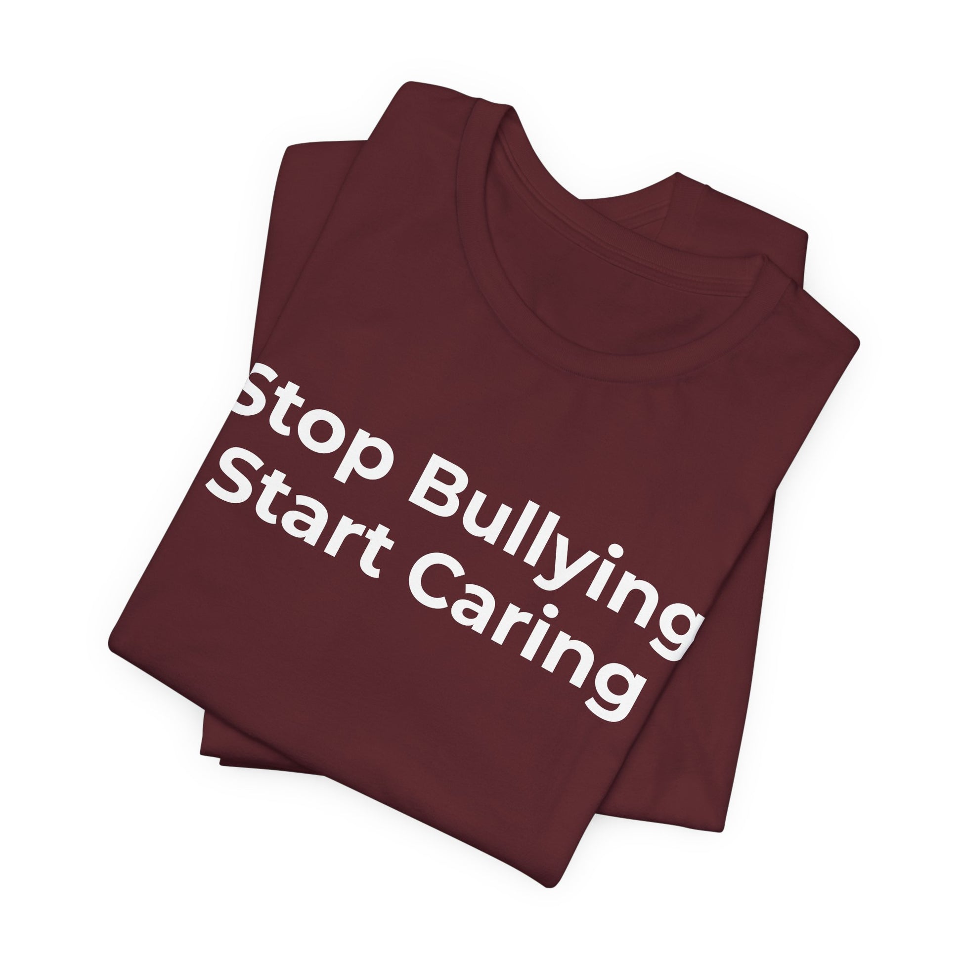 Anti Bullying T-Shirt - Stop Bulling Start Caring - Wear What You Stand For Products
