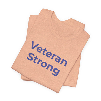Veteran T-Shirt - Veteran Strong - Wear What You Stand For Products