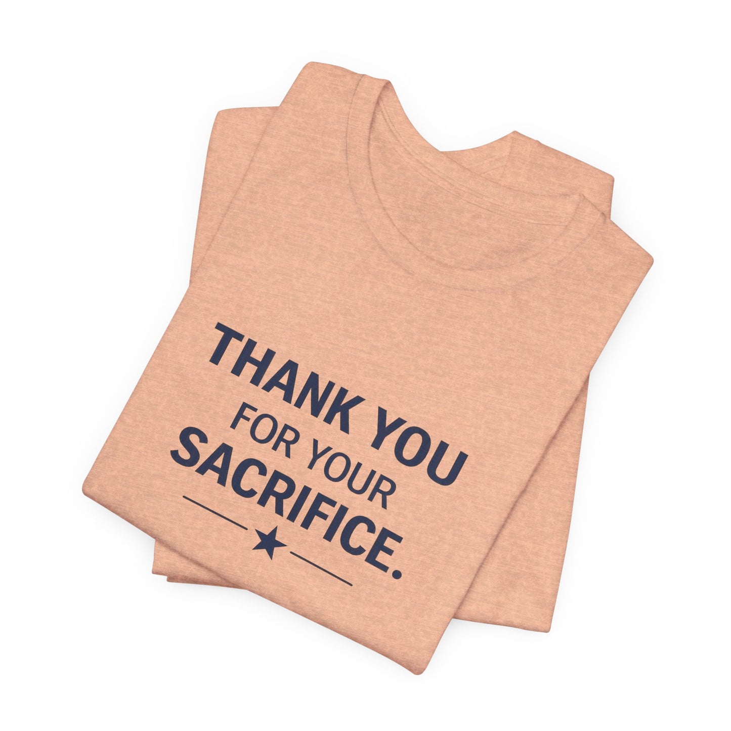 Veterans T-Shirt - Thank You for Your Sacrifice - Wear What You Stand For Products