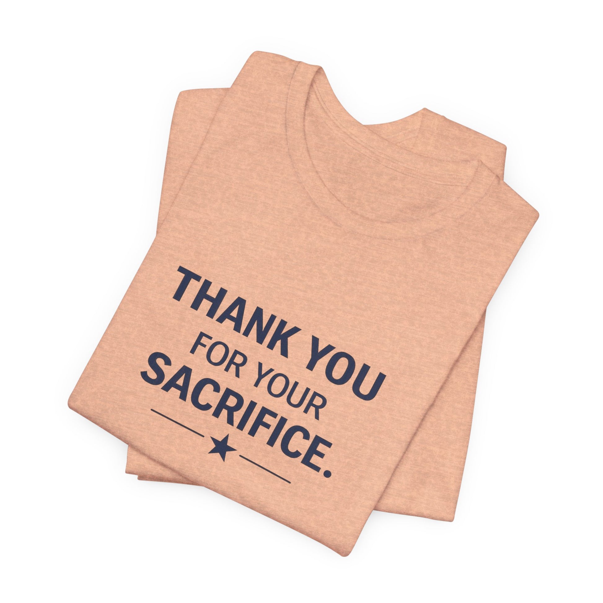 Veterans T-Shirt - Thank You for Your Sacrifice - Wear What You Stand For Products