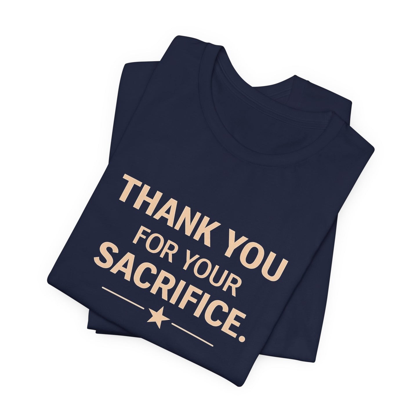 Veterans T-Shirt - Thank You for Your Sacrifice - Wear What You Stand For Products