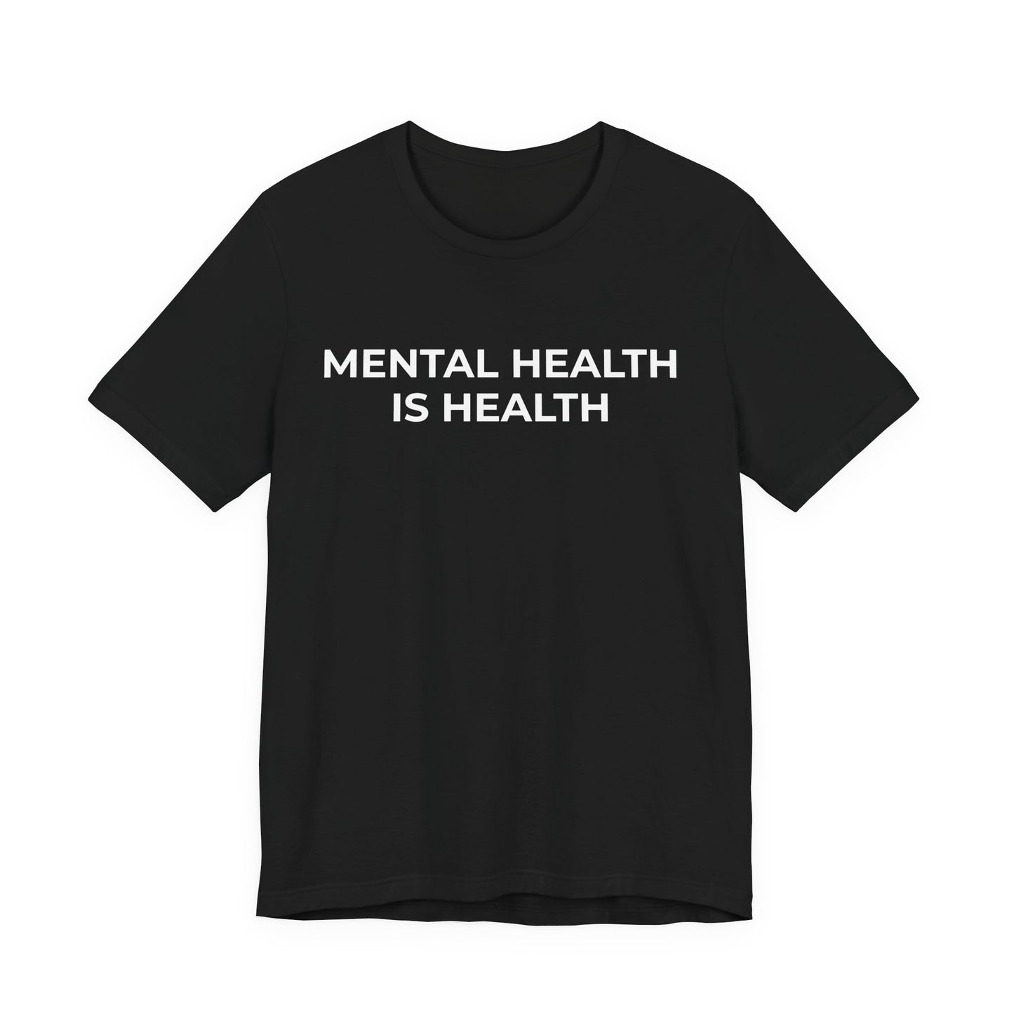 Mental Health T-Shirt - Mental Health is Health - Wear What You Stand For Products