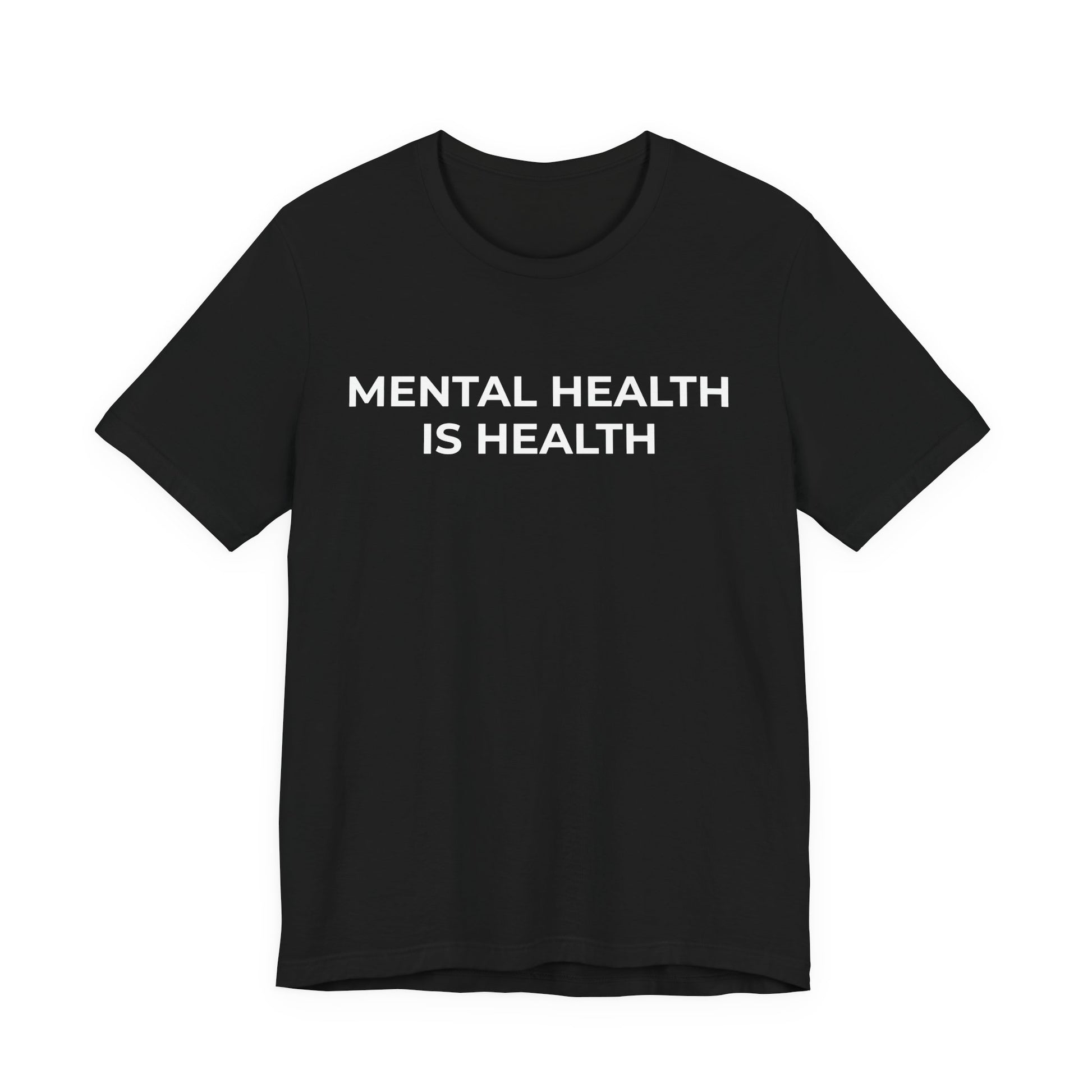 Mental Health T-Shirt - Mental Health is Health - Wear What You Stand For Products