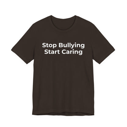 Anti Bullying T-Shirt - Stop Bulling Start Caring - Wear What You Stand For Products