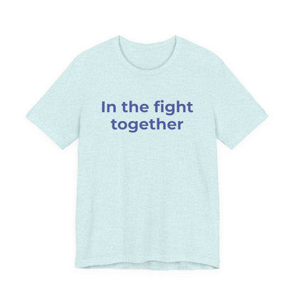 Cancer T-Shirt In the Fight Together - Wear What You Stand For Products