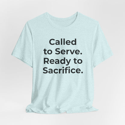 First Responders T-Shirt - Called to Serve. Ready to Sacrifice - Wear What You Stand For Products