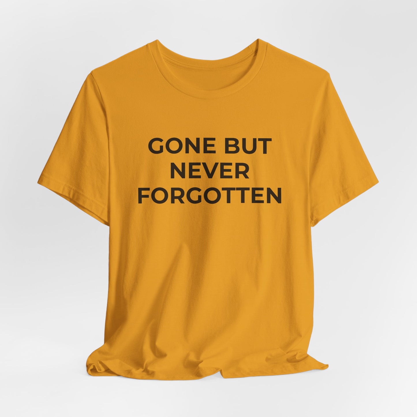 Grief and Loss T-Shirt - Gone but Never Forgotten - Wear What You Stand For Products
