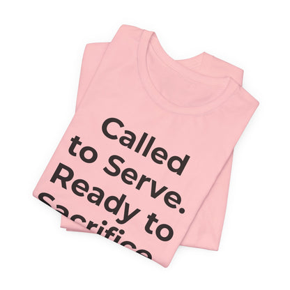 First Responders T-Shirt - Called to Serve. Ready to Sacrifice - Wear What You Stand For Products