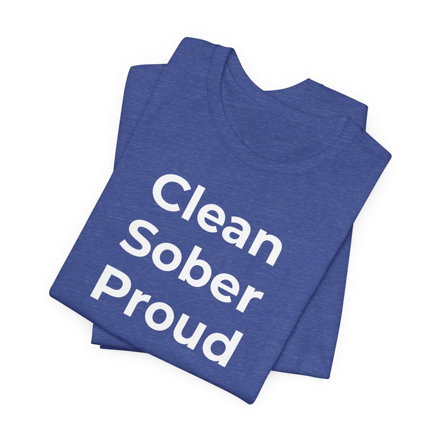 Addiction T-Shirt - Clean Sober Proud - Wear What You Stand For Products