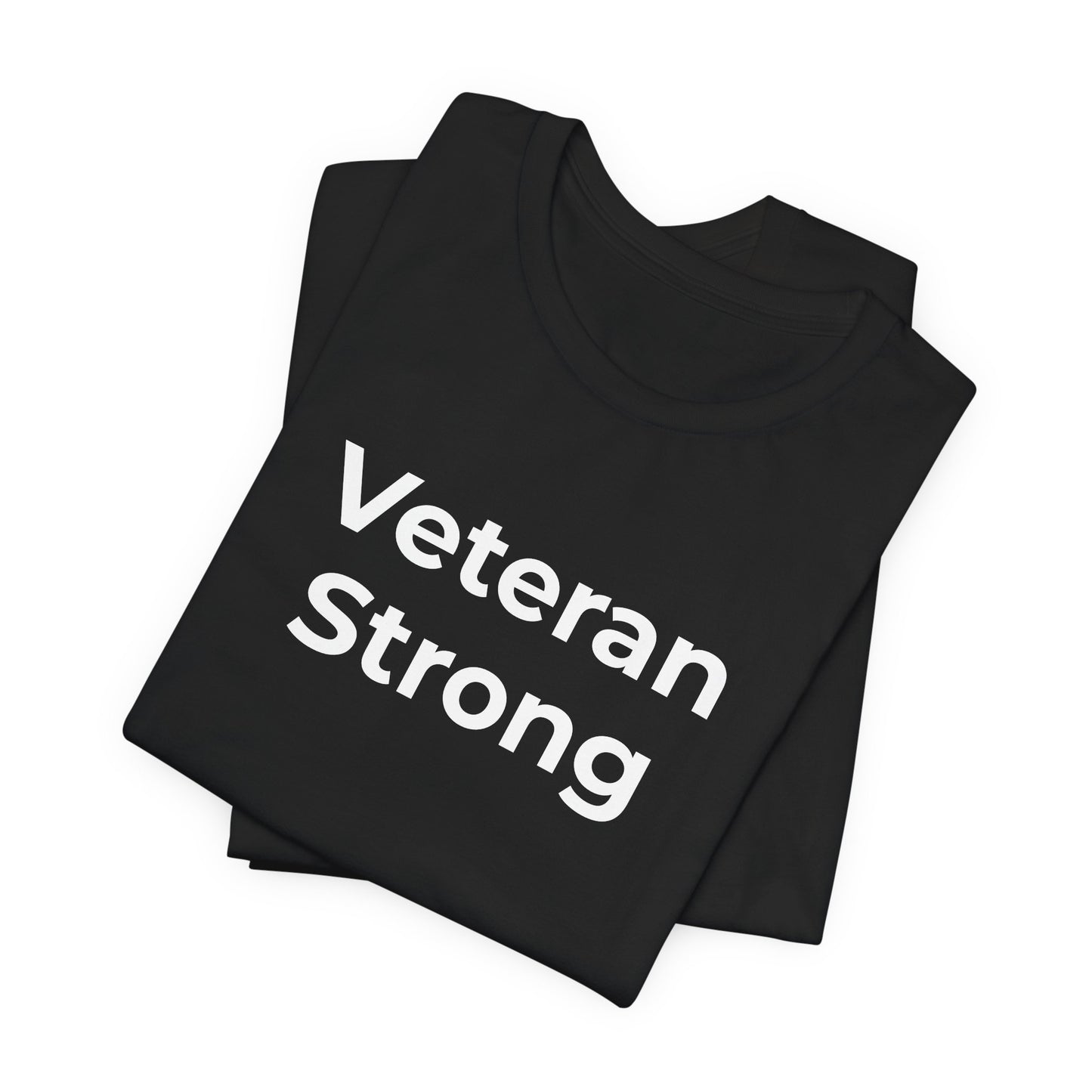 Veteran T-Shirt - Veteran Strong - Wear What You Stand For Products