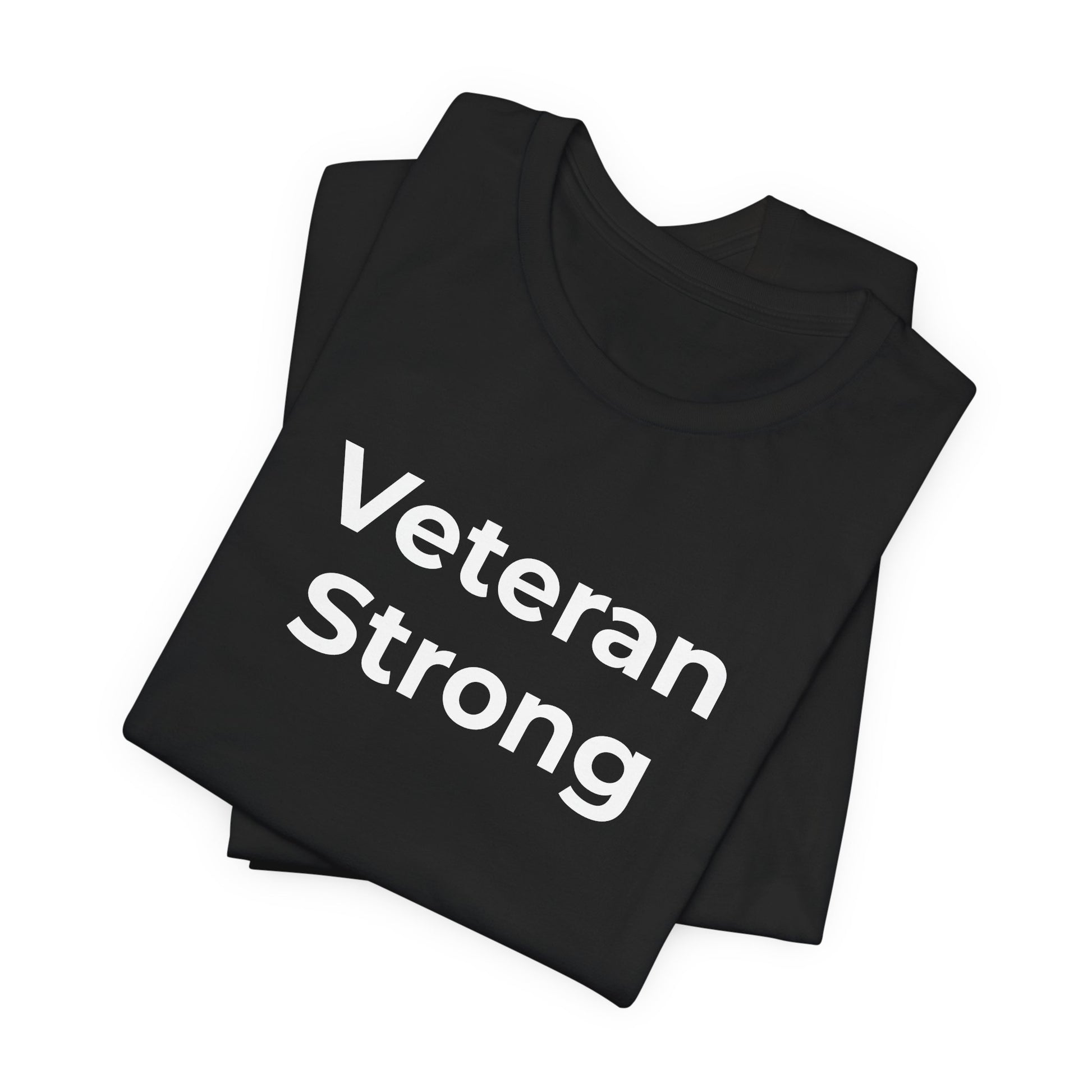 Veteran T-Shirt - Veteran Strong - Wear What You Stand For Products