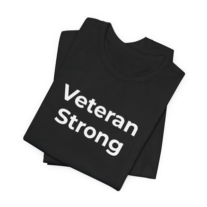 Veteran T-Shirt - Veteran Strong - Wear What You Stand For Products