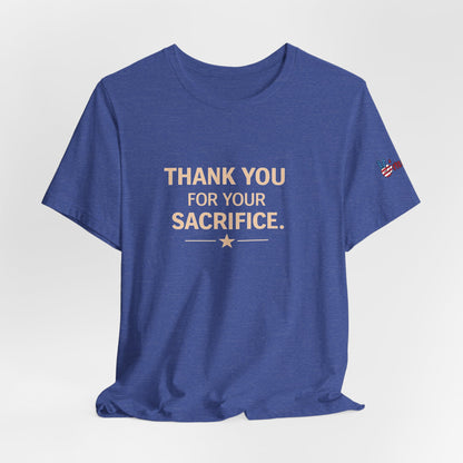 Veterans T-Shirt - Thank You for Your Sacrifice - Wear What You Stand For Products