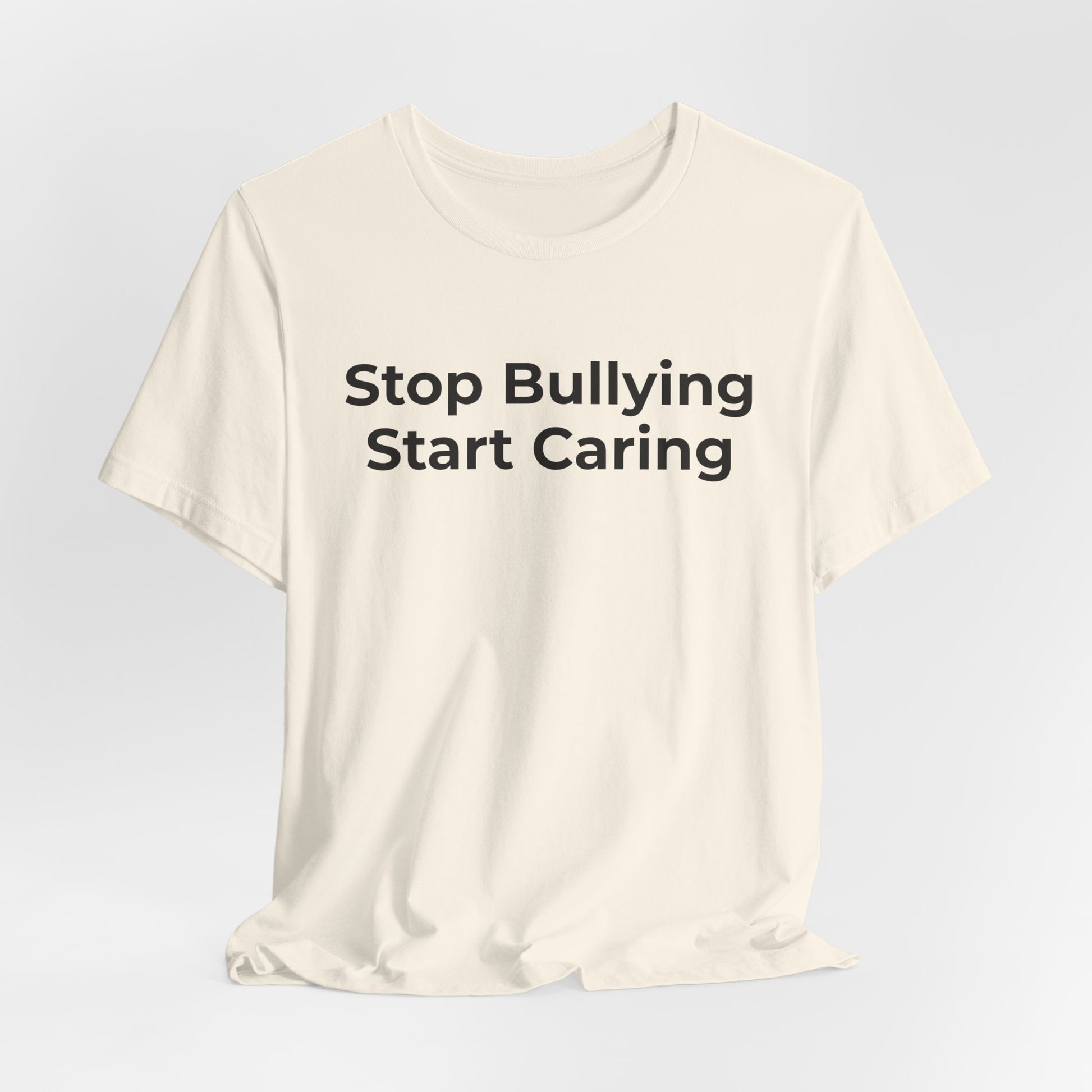 Anti Bullying T-Shirt - Stop Bulling Start Caring - Wear What You Stand For Products