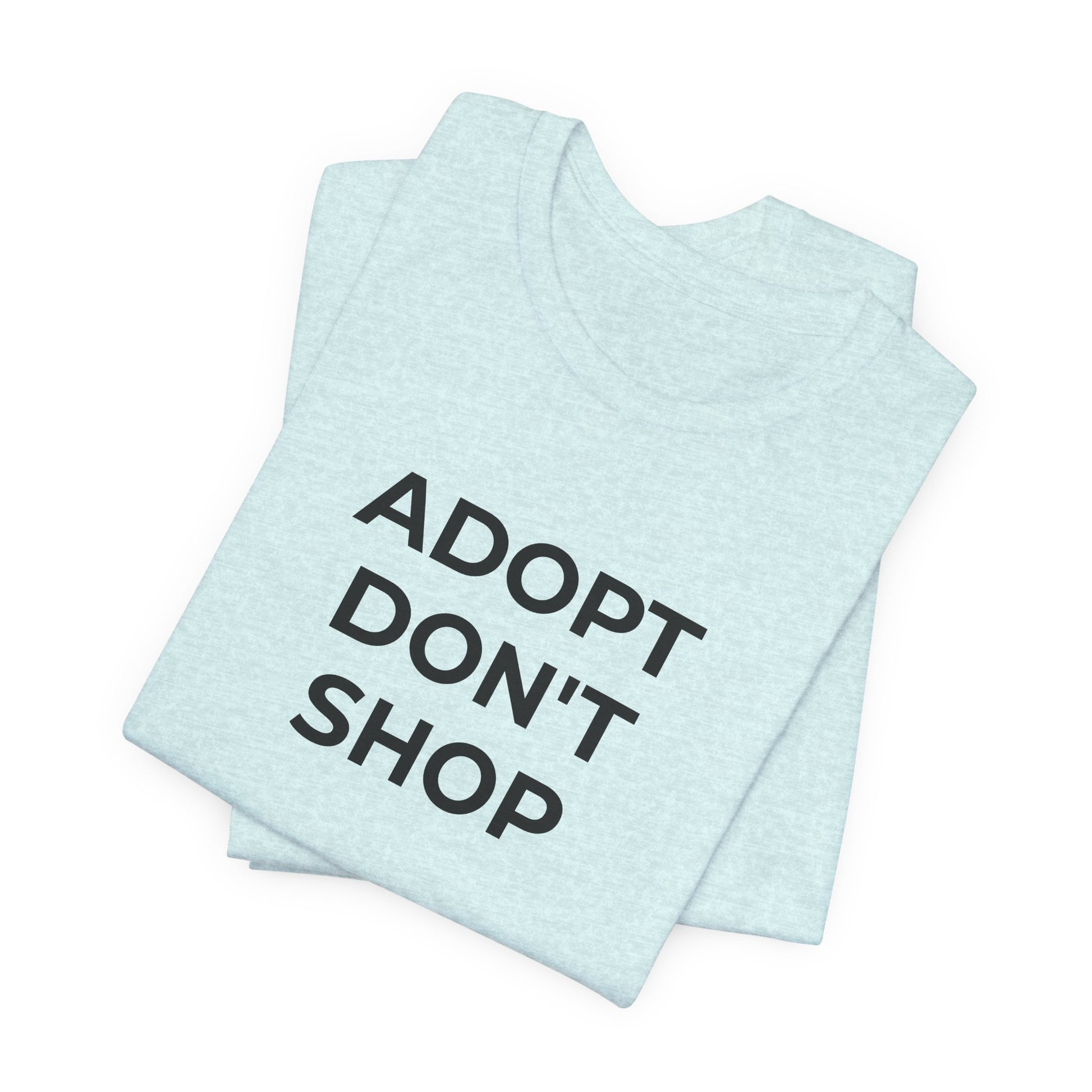 Pet Rescues T-Shirt Adopt Don't Shop - Wear What You Stand For Products