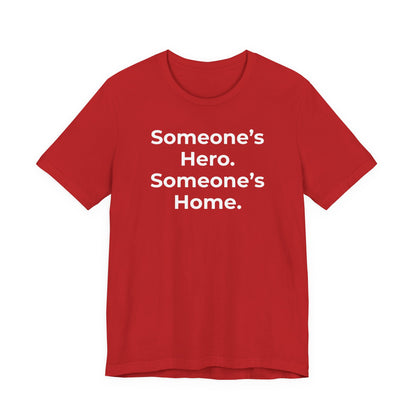 First Responders Support - Someone's Hero Someone's Home. - Wear What You Stand For Products