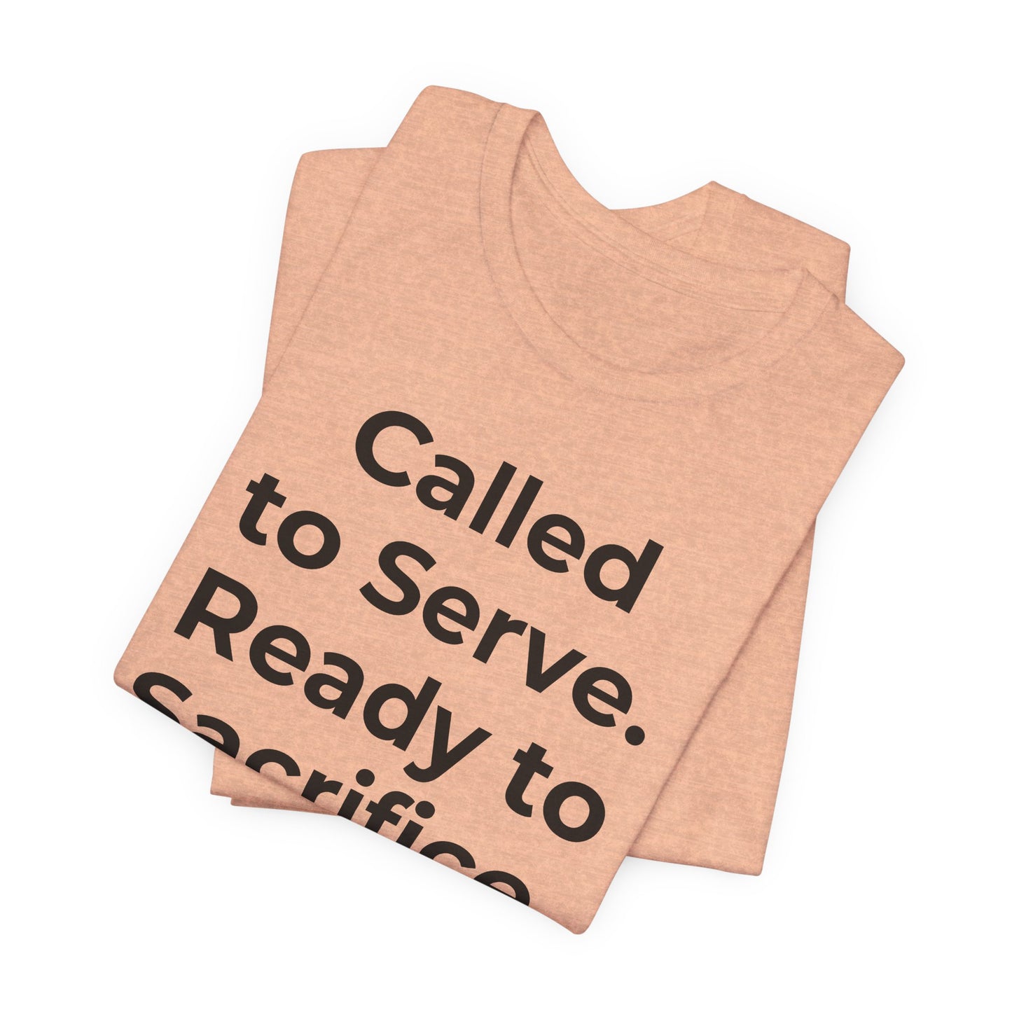 First Responders T-Shirt - Called to Serve. Ready to Sacrifice - Wear What You Stand For Products