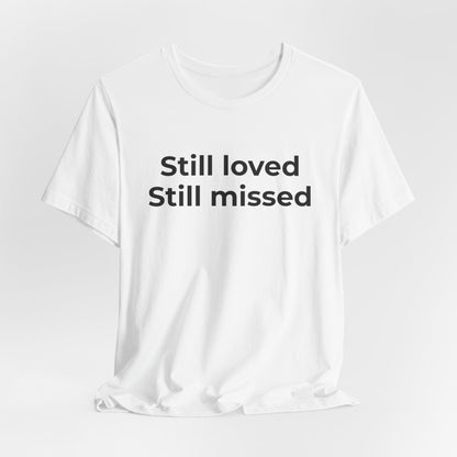 Grief and Loss Still Loved: Honoring Memories of Those Missed - Wear What You Stand For Products
